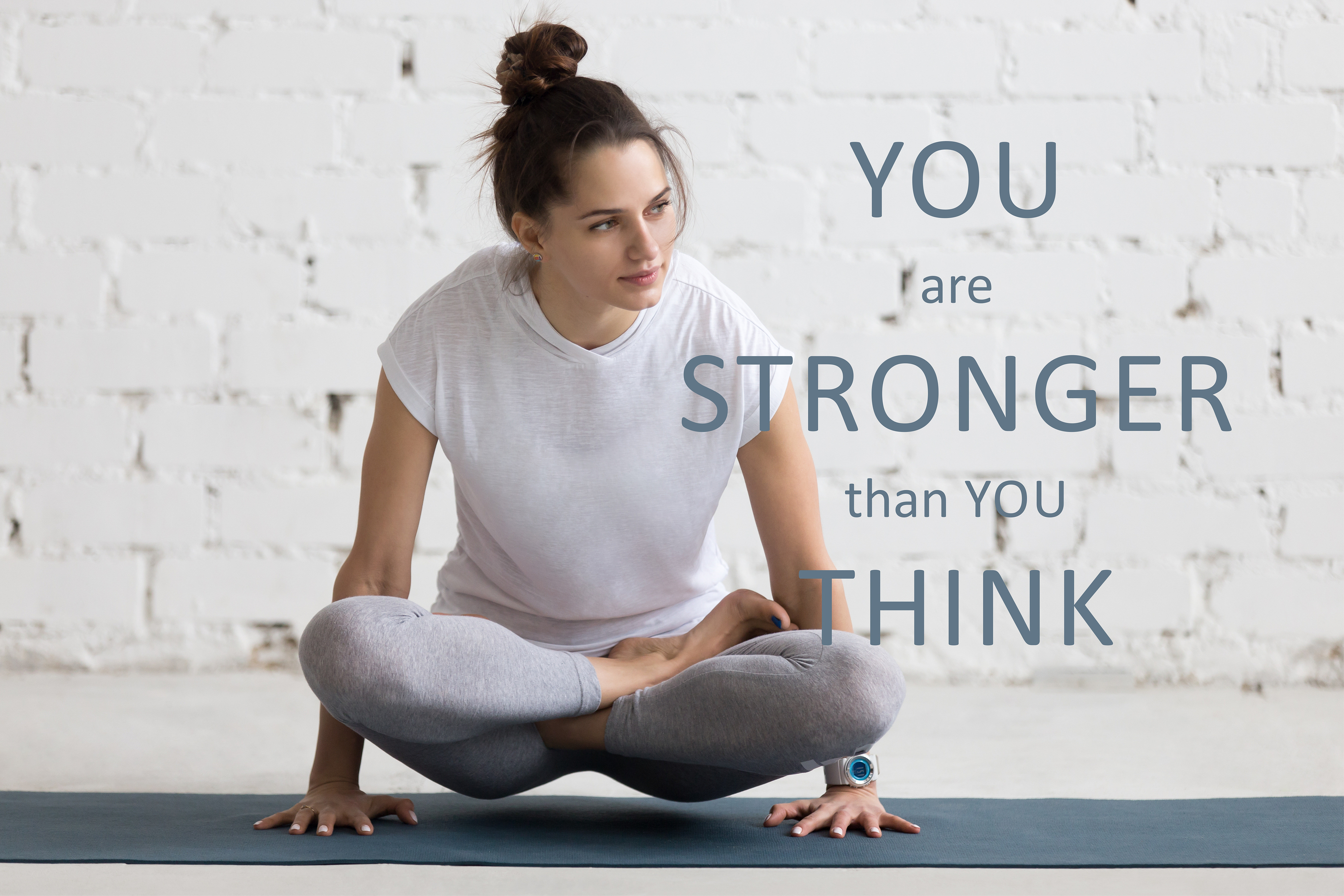 You Are Stronger Than You Think!